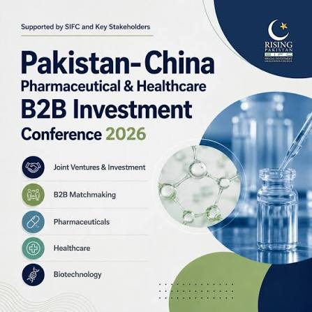 SIFC to Host Pakistan–China Pharmaceutical, Healthcare Investment Conference in Islamabad